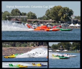 Digital Roostertails: Columbia Cup 2007 book cover