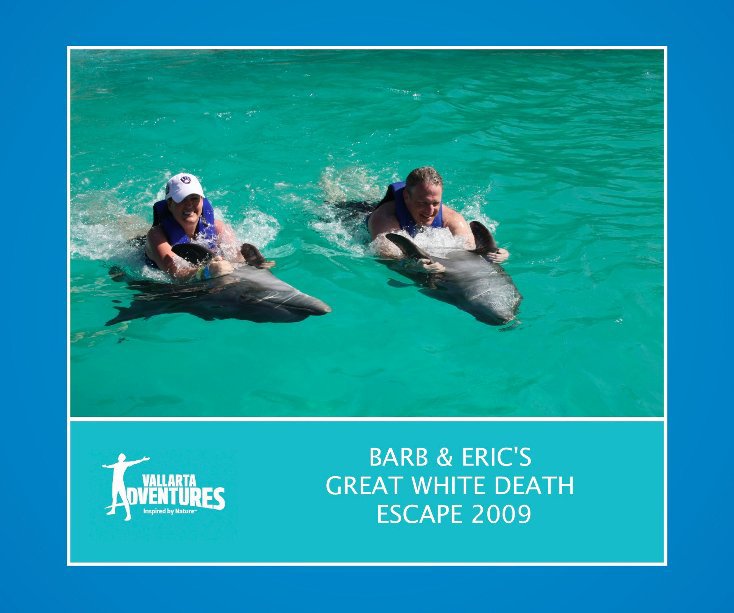 Ver Barb & Eric´s Great White Death Escape 2009 por Vallarta Adventure