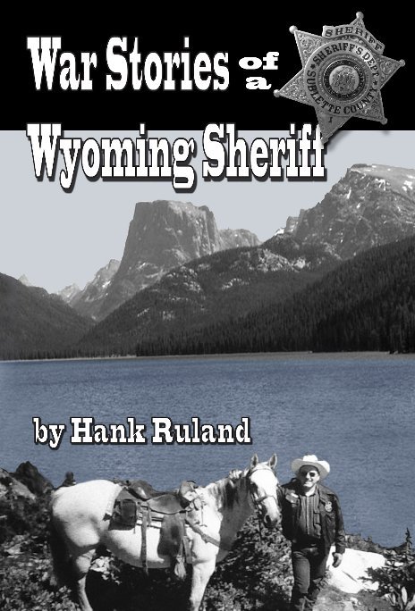 View War Stories of a Wyoming Sheriff by Hank Ruland