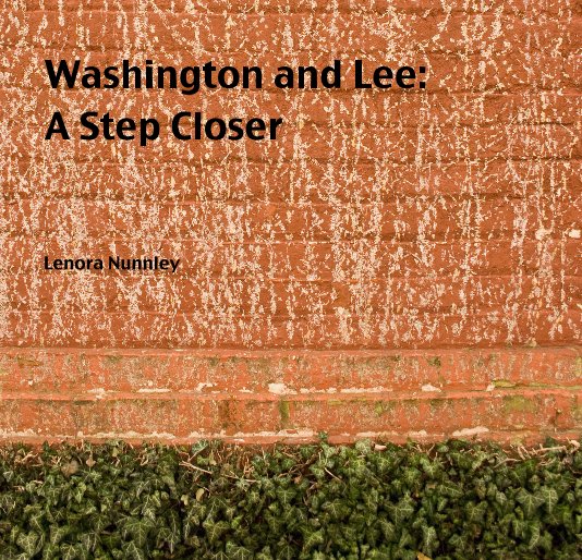 Ver Washington and Lee: A Step Closer por Lenora Nunnley