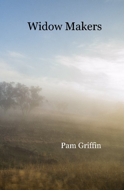 View Widow Makers by Pam Griffin