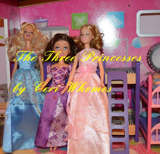 Ver The Three Princesses por Ceri Whomes