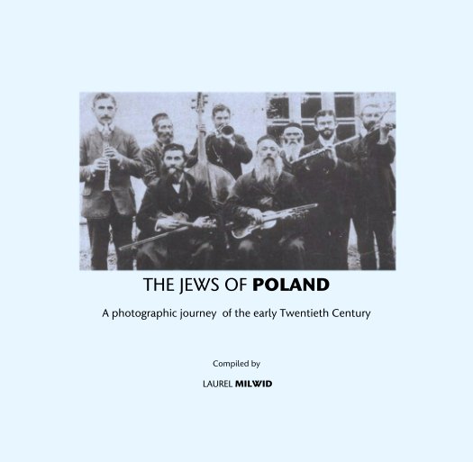 THE JEWS OF POLAND
 
A photographic journey  of the early Twentieth Century nach Compiled by

 LAUREL MILWID anzeigen