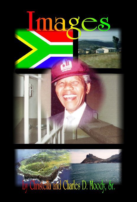 View Images of South Africa by Christella and Charles D. Moody, Sr.