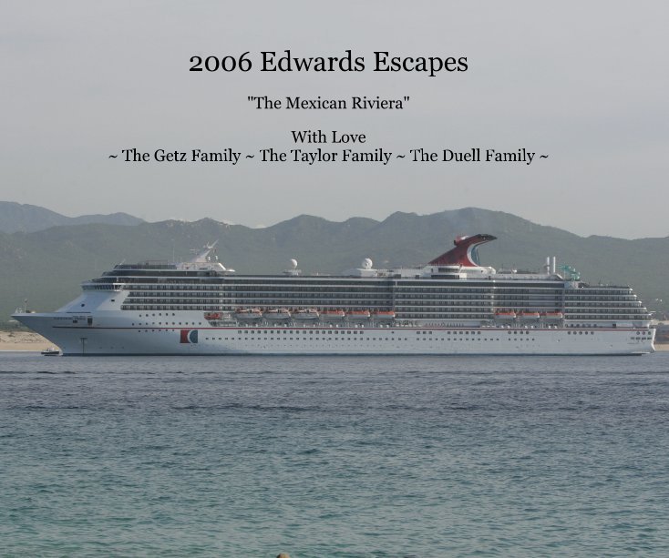 View 2006 Edwards Escapes by With Love ~ The Getz Family ~ The Taylor Family ~ The Duell Family ~