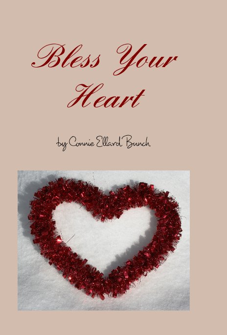 View Bless Your Heart by Connie Ellard Bunch