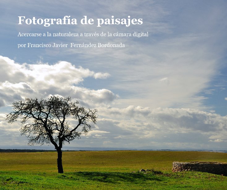 View Fotografí­a de paisajes by por Francisco Javier Fernández Bordonada