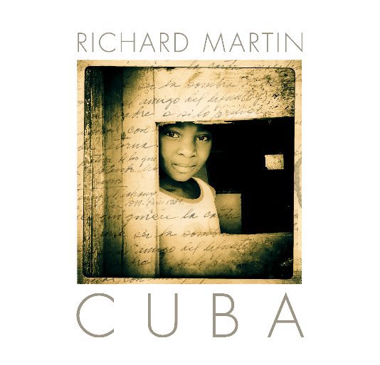 View Cuba by Richard Martin