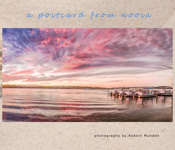 View A Postcard From Noosa by Robert Munden