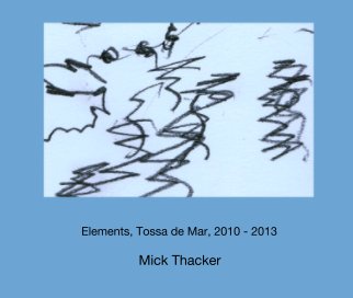 Elements, Tossa de Mar, 2010 - 2013 book cover