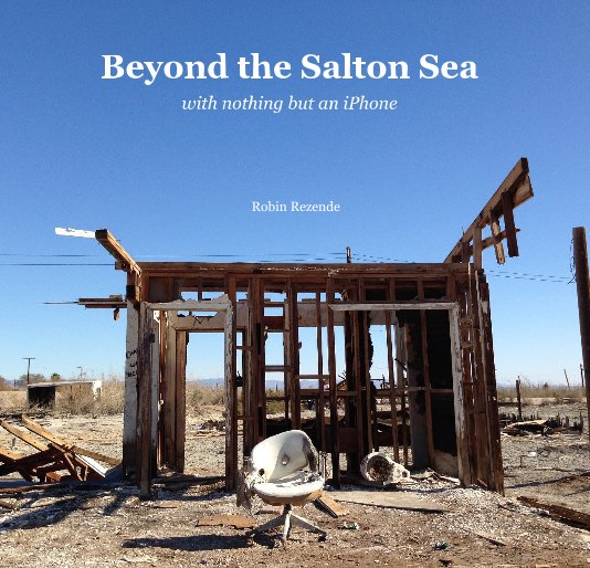 View Beyond the Salton Sea by Robin Rezende