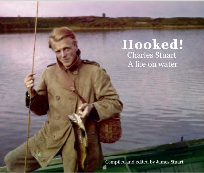 Hooked! Charles Stuart A life on water book cover