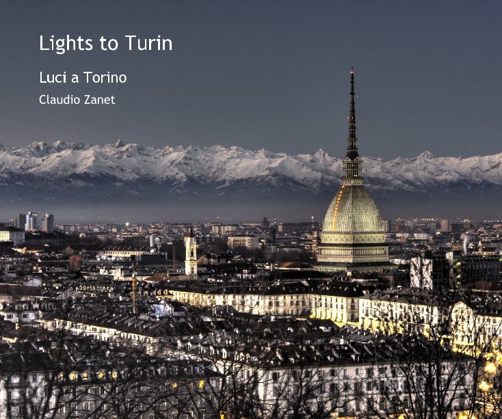 View Lights to Turin by Claudio Zanet