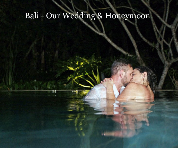 Bali - Our Wedding & Honeymoon nach brookeinnsw anzeigen