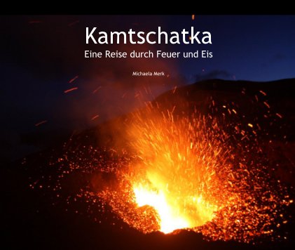 Kamtschatka Eine Reise durch Feuer und Eis book cover
