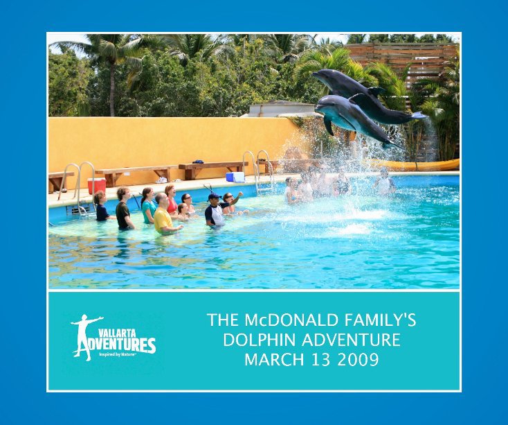 Bekijk The McDonald Family´s Dolphin Adventure March 13 2009 op Vallarta Adventure