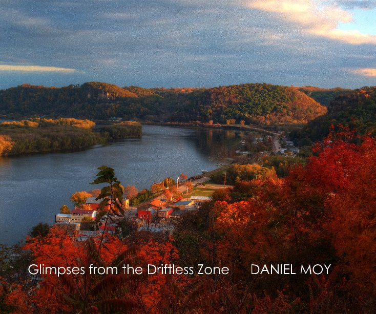 Ver Glimpses from the Driftless Zone por Daniel Moy