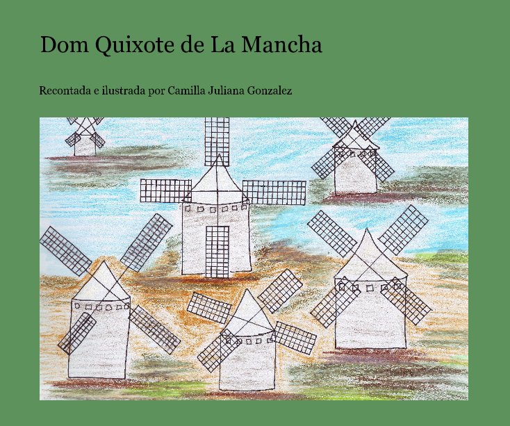 Bekijk Dom Quixote de La Mancha op Recontada e ilustrada por Camilla Juliana Gonzalez
