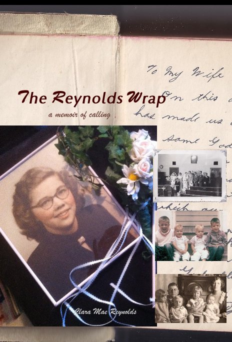 View The Reynolds Wrap a memoir of calling by Clara Mae Reynolds