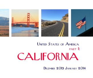 United States of America part 1: CALIFORNIA December 2013 January 2014 book cover