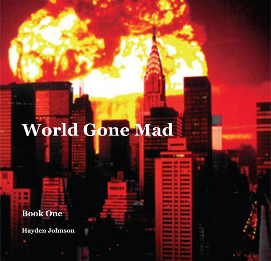 View World Gone Mad by Hayden Johnson
