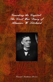 Guarding the Capital: The Civil War Diary of Almanzo W. Litchard book cover