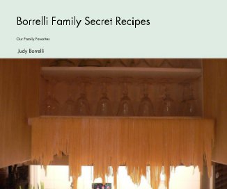 Borrelli Family Secret Recipes book cover