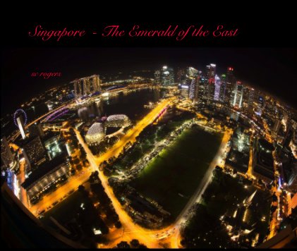 Singapore - The Emerald of the East book cover