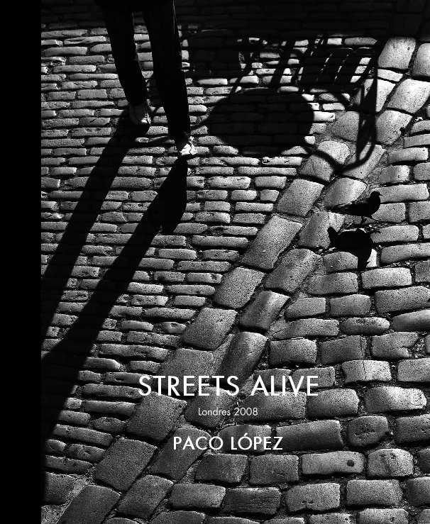Bekijk STREETS ALIVE op PACO LÓPEZ