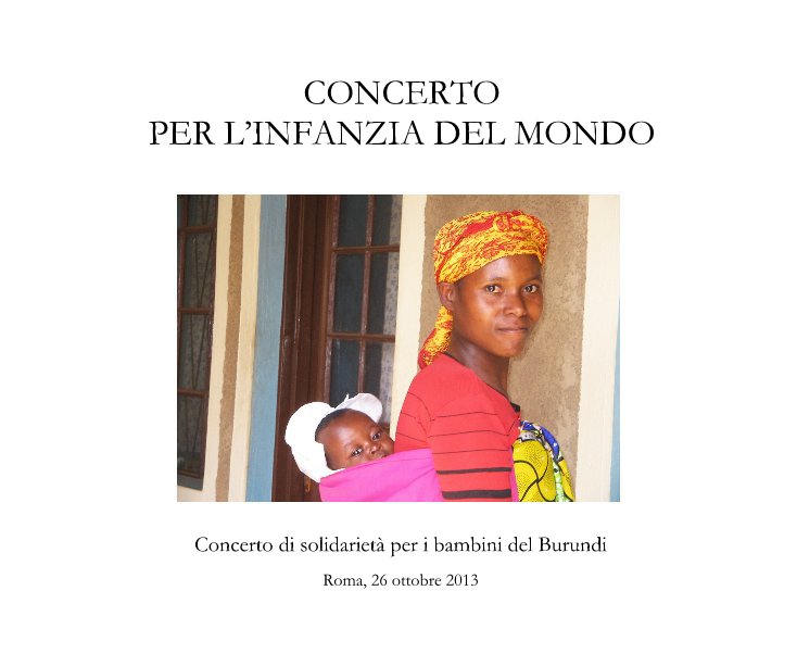CONCERTO PER L’INFANZIA DEL MONDO nach Roma, 26 ottobre 2013 anzeigen