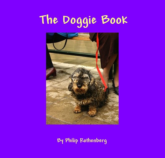 View The Doggie Book by Philip Rothenberg