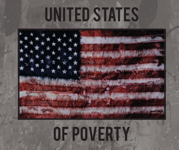 View United States of Poverty by Eben Herrick