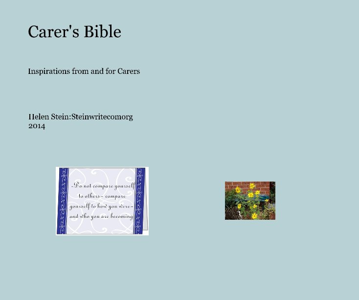 View Carer's Bible by Helen Stein:Steinwritecomorg 2014