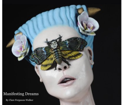 Manifesting Dreams By Clare Ferguson-Walker book cover