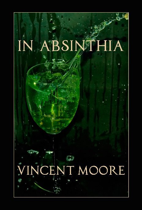 View In Absinthia by Vincent Moore