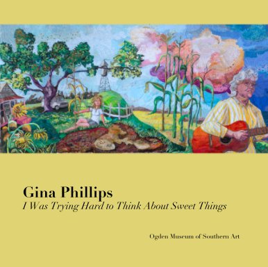 Gina Phillips ::: "I Was Trying Hard to Think About Sweet Things" book cover
