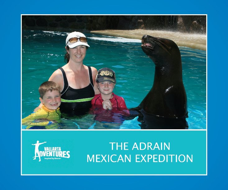 View THE ADRAIN MEXICAN EXPEDITION by Vallarta Adventures