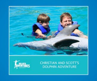 CHRISTIAN AND SCOTT'S DOLPHIN ADVENTURE book cover