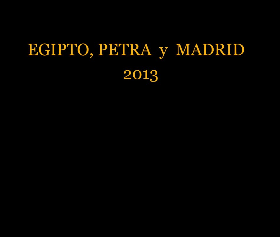 Ver EGIPTO, PETRA y MADRID por 2013
