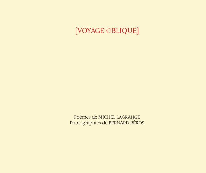 Ver VOYAGE OBLIQUE (janvier 2014) por Michel Lagrange/Bernard Béros (A&R)