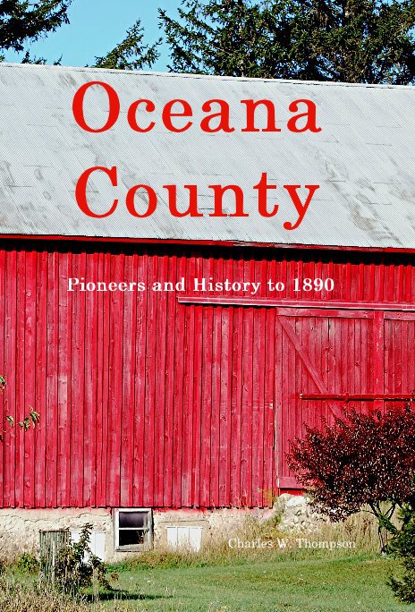 Ver Oceana County Pioneers and History to 1890 por Charles W. Thompson