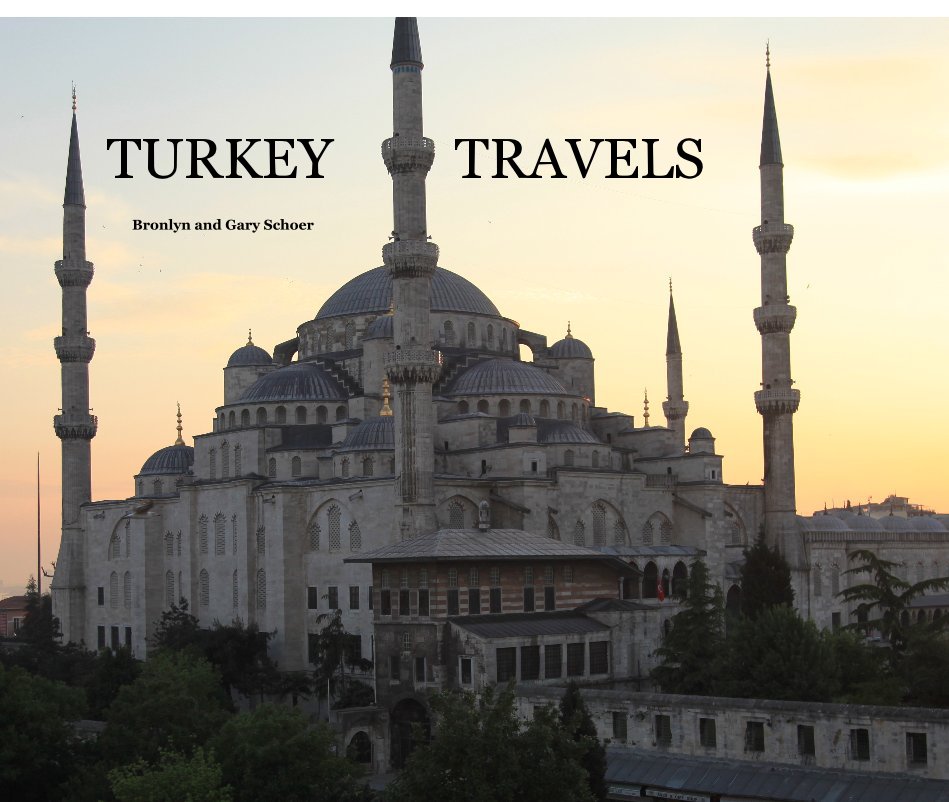 Ver TURKEY TRAVELS por Bronlyn and Gary Schoer