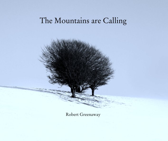 View The Mountains are Calling by Robert Greenaway