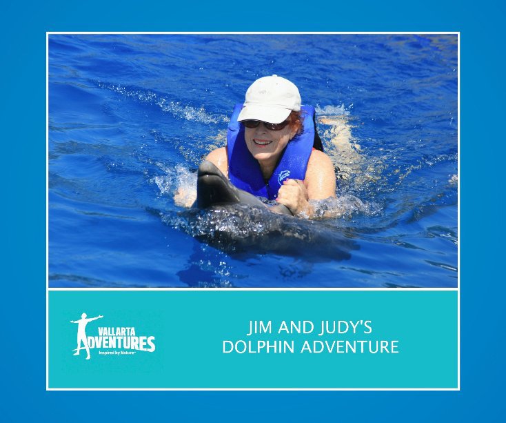 Jim and Judy´s Dolphin Adventure nach Vallarta Adventure anzeigen