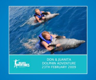 Don & Juanita Dolphin Adventure 23th February 2009 book cover