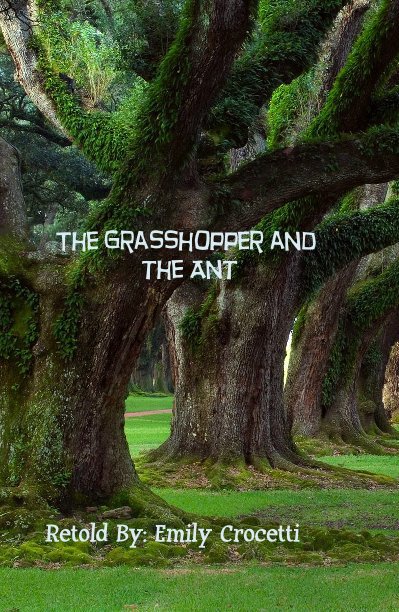 Ver The Grasshopper and the Ant por Retold By: Emily Crocetti