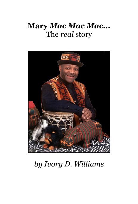 View Mary Mac Mac Mac... The real story by Ivory D. Williams
