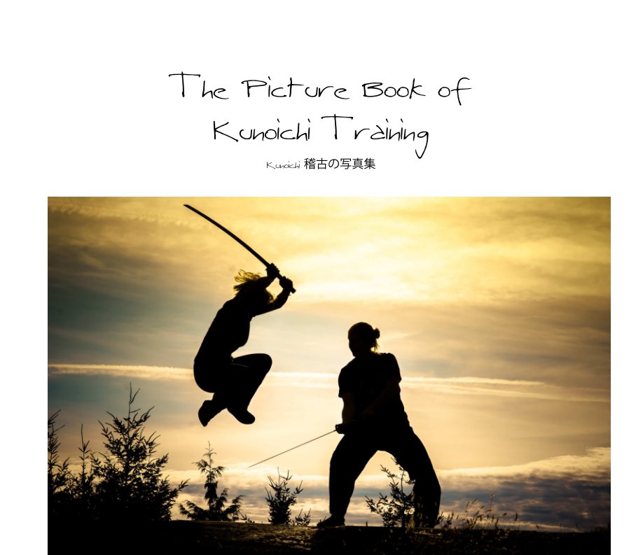 View The Picture Book of Kunoichi Training by Sheila Haddad