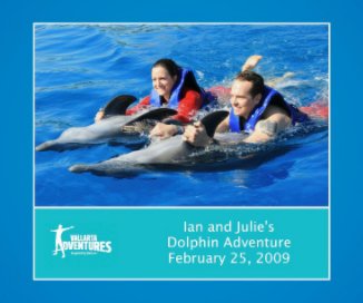 Ian and Julie´s Dolphin Adventure February 25, 2009 book cover