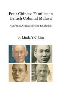 Four Chinese Families in British Colonial Malaya Confucius, Christianity and Revolution book cover
